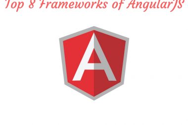 TOP 8 Frameworks of AngularJS