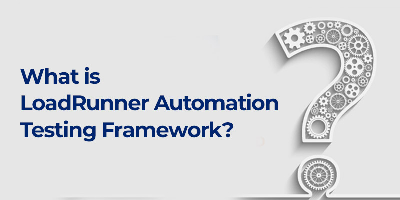 LoadRunner Training: What is LoadRunner Automation Testing Framework?