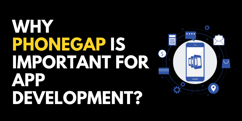 Why PhoneGap is Important for App Development?