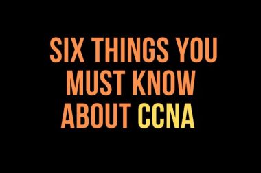 Six things you must know about CCNA