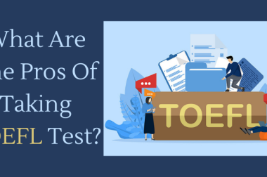 What Are The Pros Of Taking The TOEFL Test?