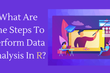 What Are The Steps To Perform Data Analysis In R?