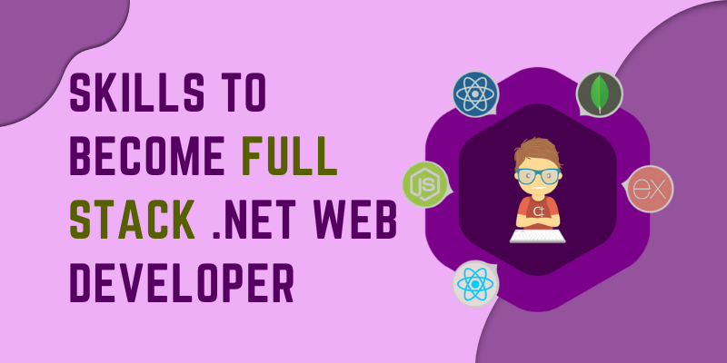 Skills to become Full Stack .NET Web Developer