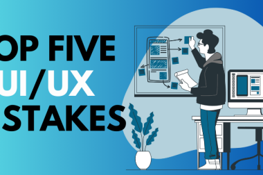 Top Five UI/UX Mistakes You Can’t Afford To Make