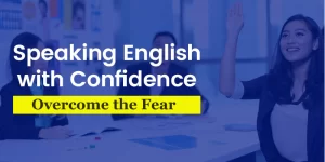 How can I overcome the fear of speaking English?