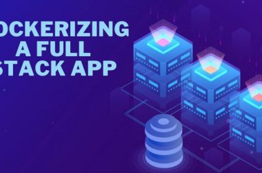 Dockerizing a Full Stack App for Easier Deployment